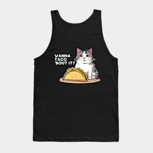 Wanna Taco 'Bout It  Cat T-shirt Tank Top